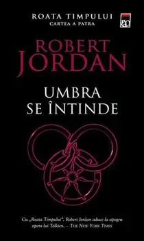 Umbra se intinde. Roata timpului. Cartea a patra/Robert Jordan
