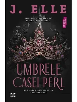 Umbrele Casei Perl. Al doilea volum din seria Casa Marionne/J. Elle
