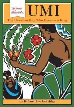 Umi: The Hawaiian Boy Who Became King, Paperback/Robert Lee Eskridge