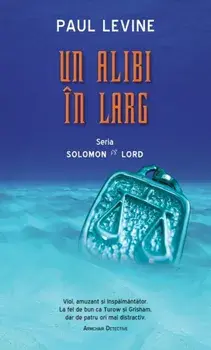 Un alibi in larg. Seria Solomon vs Lord. Volumul 3/Paul Levine