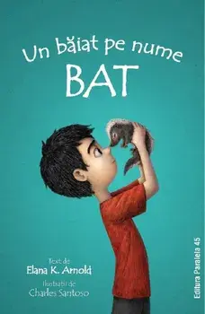 Un baiat pe nume Bat. Seria Bat. Volumul 1/Elana K. Arnold