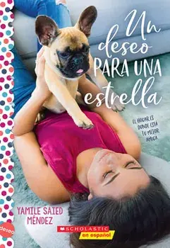 Un Deseo Para Una Estrella (Wish Upon a Stray): Una Novela de la Serie Deseo, Paperback/Yamile Saied Méndez