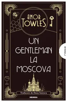 Un gentleman la Moscova/Amor Towles