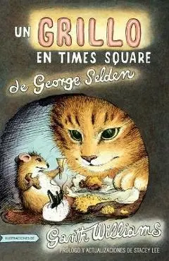 Un Grillo En Times Square: Revised and Updated Edition with Foreword by Stacey Lee - George Selden