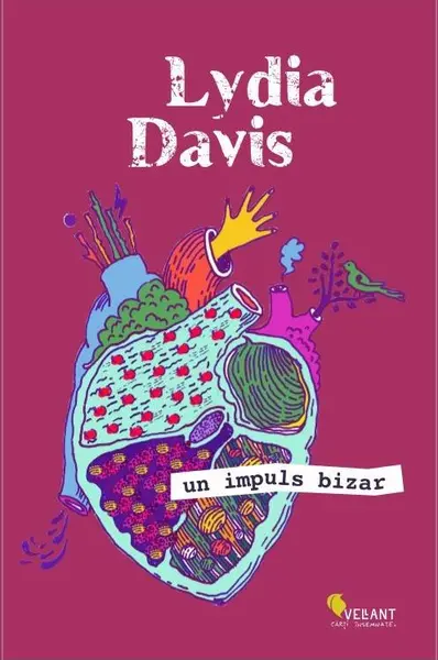 Un impuls bizar | Lydia Davis