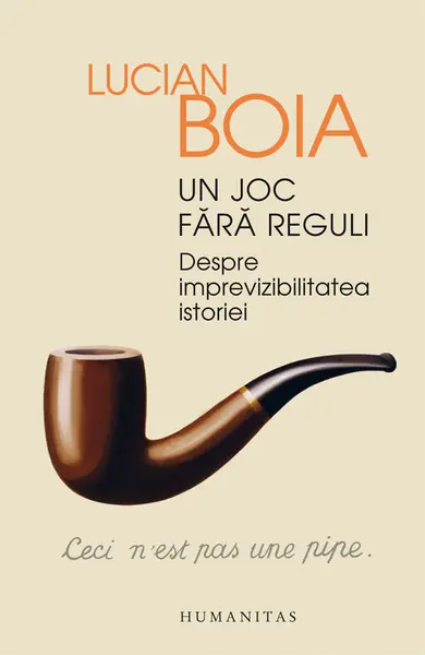Un joc fara reguli | Lucian Boia