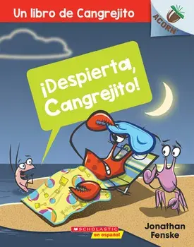 Un Libro de la Serie Acorn: ¡despierta, Cangrejito!, Volume 3, Paperback/Jonathan Fenske