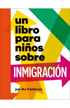 Un Libro Para Niños Sobre Inmigración - Mj Calderon