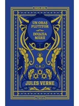 Un oras plutitor. Invazia marii/Jules Verne