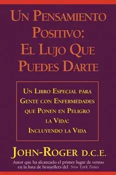Un Pensamiento Positivo:: El Lujo Que Puedes Darte = A Positive Thought:, Paperback/John- Roger