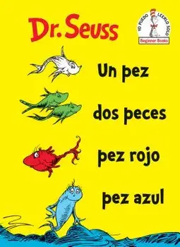 Un Pez DOS Peces Pez Rojo Pez Azul (One Fish Two Fish Red Fish Blue Fish Spanish Edition), Hardcover/Dr Seuss