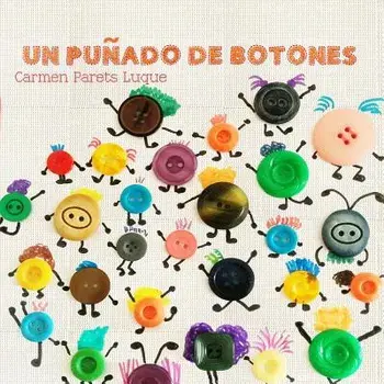 Un Pu ado de Botones: Cuento Infantil Sobre La Diversidad Familiar, Paperback/Carmen Parets Luque