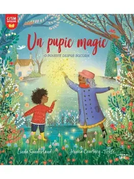 Un pupic magic. O poveste despre bucurie/Linda Sunderland, Jessica Courtney-Tickle