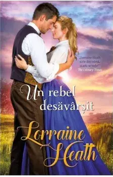 Un rebel desavarsit/Lorraine Heath