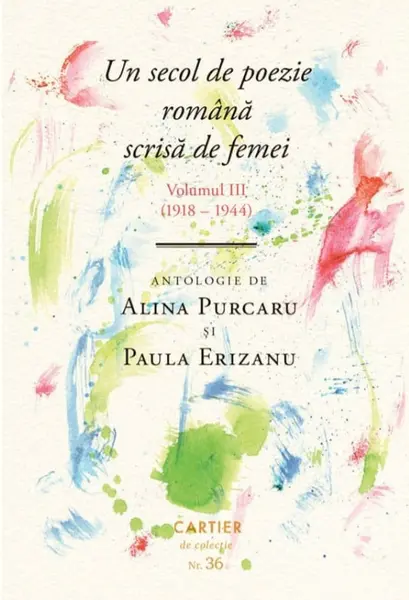 Un secol de poezie română scrisă de femei (volumul III, 1918-1944)