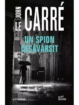 Un spion desavarsit/John le Carre