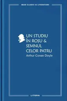 Un studiu in rosu & Semnul celor patru/Arthur Conan Doyle