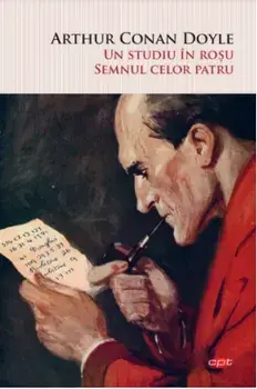 Un studiu in rosu. Semnul celor patru. Carte pentru toti/Arthur Conan Doyle