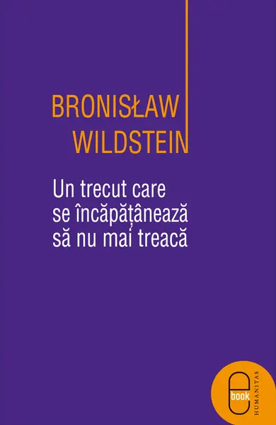 Un trecut care se incapataneaza sa nu mai treaca ( pdf )