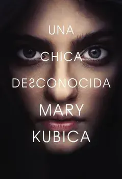 Una Chica Desconocida: Una Novela, Paperback/Mary Kubica