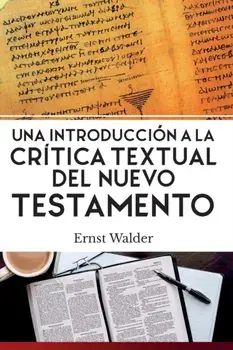 Una Introduccin a la Crtica Textual del Nuevo Testamento, Paperback/Ernst Walder