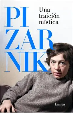 Una Traición Mística. Antología de Relatos / A Mystic Betrayal. an Anthology of Tales - Alejandra Pizarnik