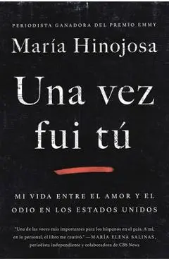 Una Vez Fui T� (Once I Was You Spanish Edition): Memorias - Maria Hinojosa
