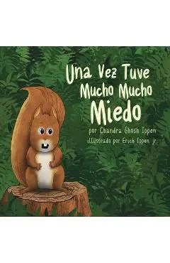 Una Vez Tuve Mucho Mucho Miedo - Chandra Ghosh Ippen
