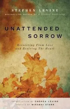 Unattented Sorrow - Stephen Levine