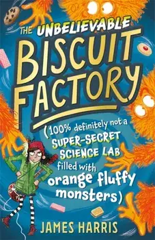 Unbelievable Biscuit Factory, Paperback/James Harris