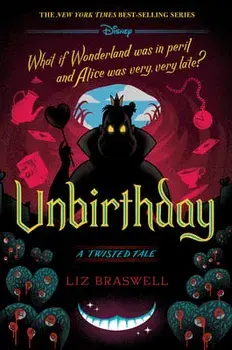 Unbirthday: A Twisted Tale, Hardcover/Liz Braswell