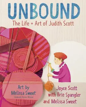 Unbound: The Life and Art of Judith Scott, Hardcover/Joyce Scott