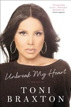 Unbreak My Heart: A Memoir, Paperback/Toni Braxton