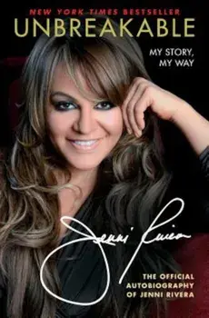 Unbreakable: My Story, My Way, Paperback/Jenni Rivera