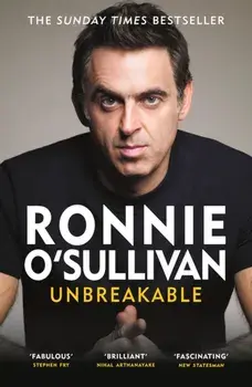 Unbreakable. The Instant Sunday Times Bestseller 'Reading this is like watching an O'Sullivan Break' Stephen Fry, Paperback/Ronnie O'Sullivan