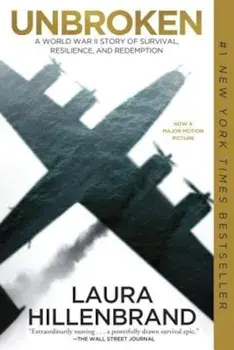 Unbroken: A World War II Story of Survival, Resilience, and Redemption, Paperback/Laura Hillenbrand