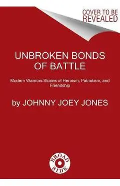Unbroken Bonds of Battle - Johnny Joey Jones