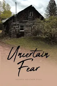 Uncertain Fear, Paperback/Andrea Heather Foss