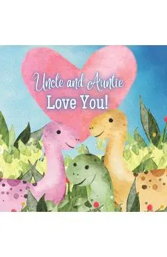 Uncle and Auntie Love You!: A book for nieces and nephews - Joy Joyfully