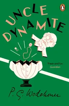 Uncle Dynamite, Paperback/P.G. Wodehouse