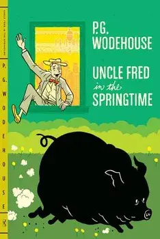 Uncle Fred in the Springtime, Paperback/P. G. Wodehouse