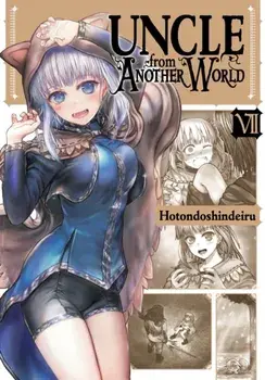 Uncle from Another World, Vol. 7, Paperback/Hotondoshindeiru