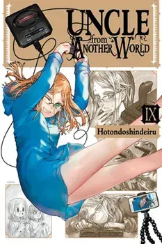 Uncle from Another World, Vol. 9, Paperback/Hotondoshindeiru
