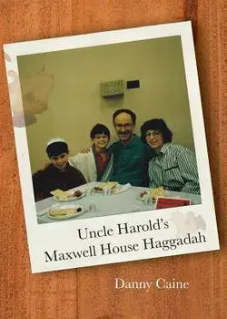 Uncle Harold's Maxwell House Haggadah, Paperback/Danny Caine