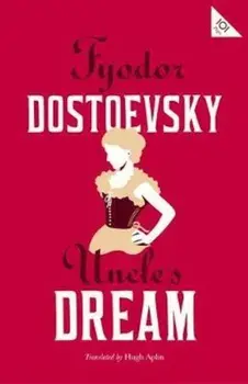 Uncle's Dream/Fyodor Dostoevsky