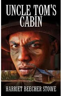Uncle Tom's Cabin - Hariet Beecher Stowe