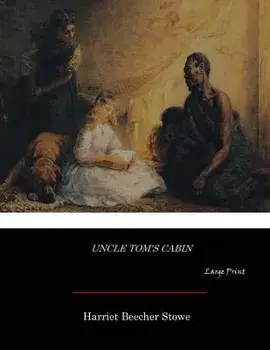 Uncle Tom's Cabin: Large Print, Paperback/Harriet Beecher Stowe