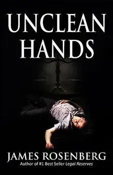Unclean Hands, Paperback/James F. Rosenberg
