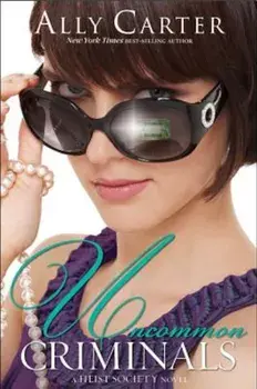 Uncommon Criminals, Paperback/Ally Carter