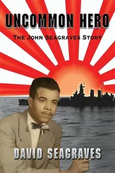 Uncommon Hero: The John Seagraves Story, Paperback/David Seagraves